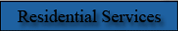 Residential Services
